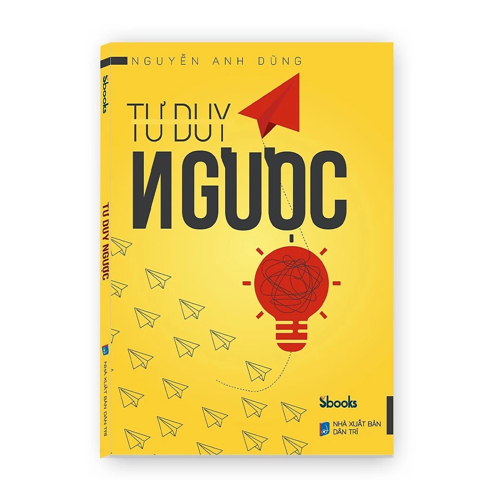Sách TƯ DUY NGƯỢC - Nguyễn Anh Dũng